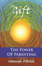 The Gift: The Power of Parenting