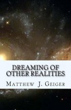 Dreaming of Other Realities