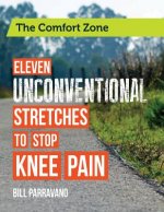 The Comfort Zone: Eleven Unconventional Stretches to Stop Knee Pain