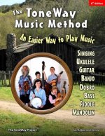 The ToneWay(R) Music Method: An Easier Way to Play Music