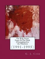 The Ride Seems Faster In The Dark (Unemployed in the Nineties): (1991-1995)
