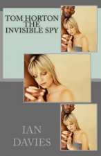 Tom Horton - The Invisible Spy