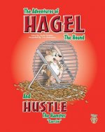 The Adventures of Hagel the Hound: and Hustle the Hamster