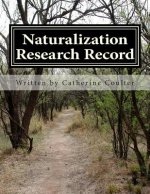 Naturalization Research Record: A Family Tree Research Workbook