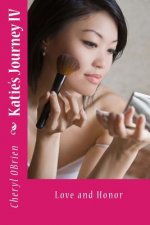 Katie's Journey IV: Love and Honor