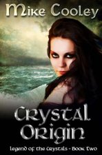 Crystal Origin: Legend of the Crystals, Book Two