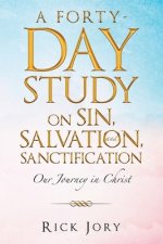 Forty-Day Study on Sin, Salvation, and Sanctification