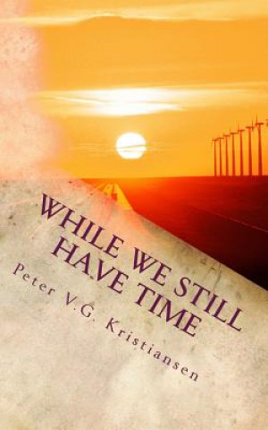 While we still have time: Poems from two millennia