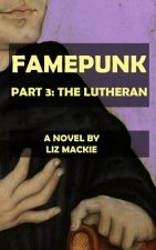 Famepunk: The Lutheran