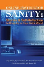 Online Instructor Sanity: Stories and Self-Reflection to Bring Joy to Your Online World