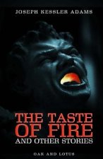 The Taste of Fire and Other Stories: by Joseph Kessler Adams