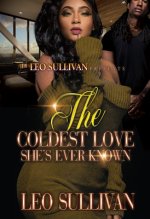 Coldest Love She's Ever Known
