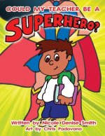 Could my teacher be a SUPERHERO?