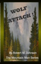 Wolf Attack !: The Mountain Man Series
