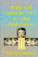 Prtty Grl (Maybe 10?) W/ Old Ded Preest