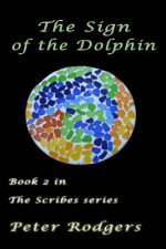 The Sign of the Dolphin: Book 2 of the Scribes series