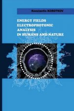 Energy Fields Electrophotonic Analysis in Humans and Nature: Electrophotonic Analysis