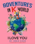 Adventures in K World: I Love You