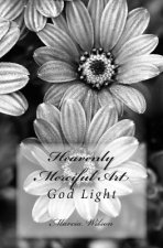 Heavenly Merciful Art: God Light