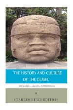 The World's Greatest Civilizations: The History and Culture of the Olmec