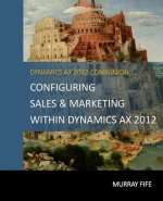 Configuring Sales & Marketing Within Dynamics AX 2012