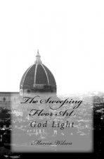 The Sweeping Floor Art: God Light