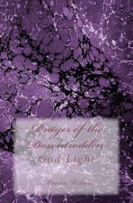 Prayer For the Downtrodden: God Light