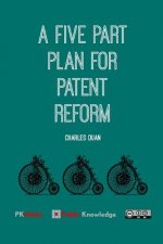 A Five Part Plan for Patent Reform