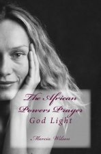 The African Powers Prayer: God Light