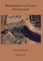 Redesigning the Planet: Foundations: Reshaping the Constructs of Civilizations