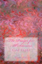 The Prayer for All Seasons: God Light