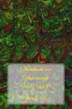 Deviate or Deviant: God Light