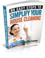 88 Easy Steps To Simplify Your House Cleaning