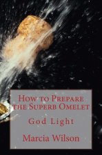How to Prepare the Superb Omelet: God Light