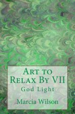 Art to Relax By VII: God Light