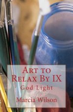 Art to Relax By IX: God Light