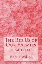 The Rid Us of Our Enemies: God Light