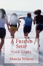 A Friend Ship: God Light