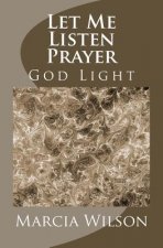 Let Me Listen Prayer: God Light
