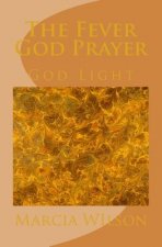 The Fever God Prayer: God Light