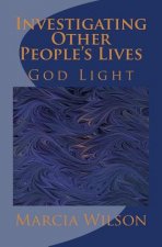 Investigating Other People's Lives: God Light