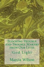 Blocking Trouble and Trouble Makers from Our Lives: God Light