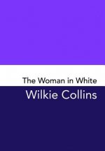 The Woman in White: Original and Unabridged