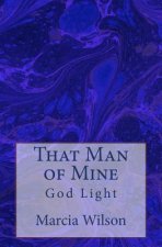 That Man of Mine: God Light