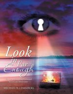 Look in Far Enough: the Key to Unlocking Unlimited Success and Motivation