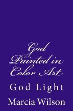 God Painted in Color Art: God Light