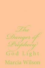 The Danger of Prophecy: God Light