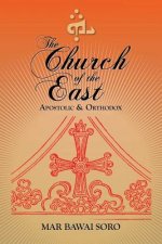 The Church of the East: Apostolic & Orthodox