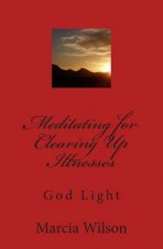 Meditating for Clearing Up Illnesses: God Light
