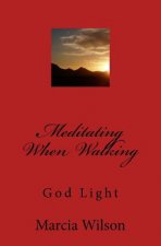 Meditating When Walking: God Light